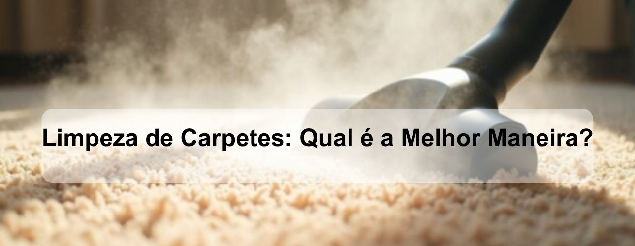 limpeza de carpetes qual é a melhor maneira